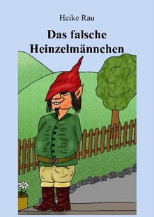 Heike Rau, Das falsche Heinzelmännchen, Kindergeschichte, Vorlesen, Selberlesen