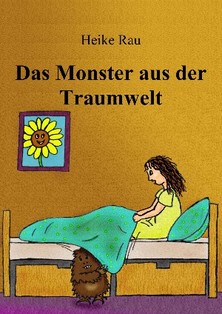 Heike Rau, Das Monster aus der Traumwelt, Kindergeschichte, Vorlesen, Selberlesen, lesen